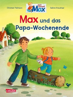 Max und das Papa-Wochenende / Max-Bilderbücher Bd.10 von Carlsen